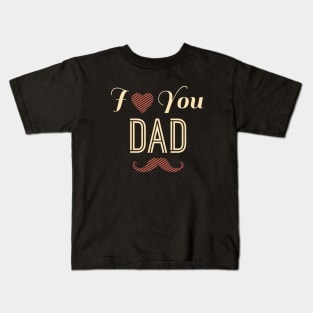 I love you dad Kids T-Shirt